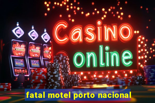 fatal motel porto nacional